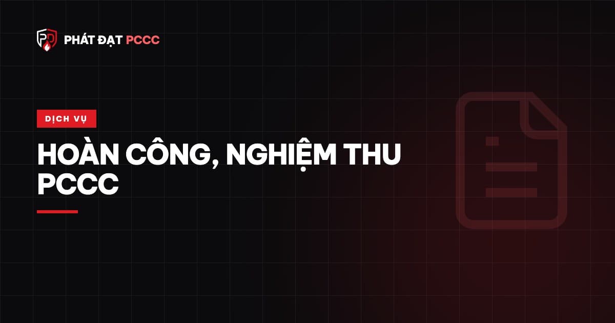 Hoàn công, nghiệm thu PCCC